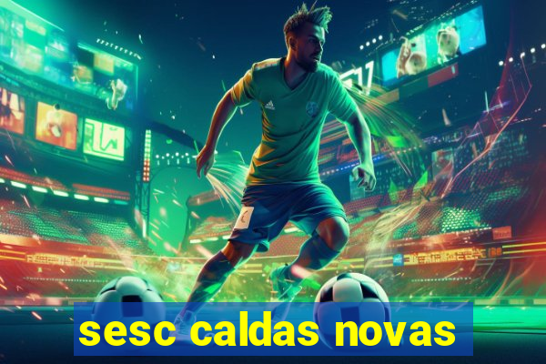 sesc caldas novas